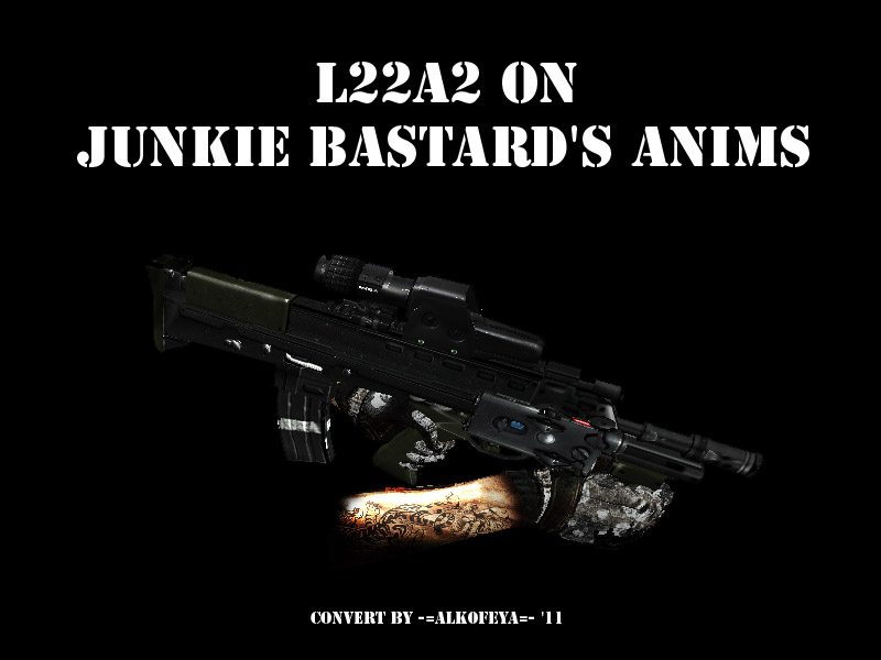 L22A2 on junkie bastard's anims