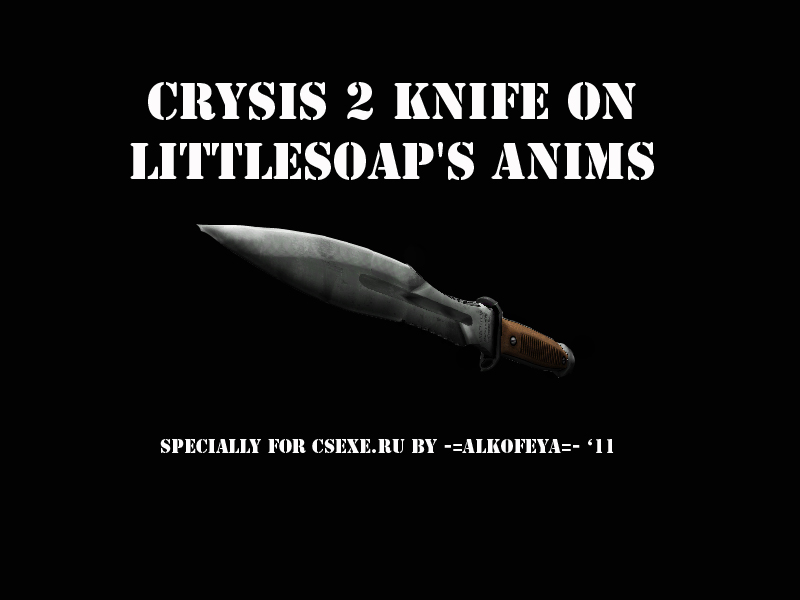 Crysis 2 Knife on LittleSoap's Anims