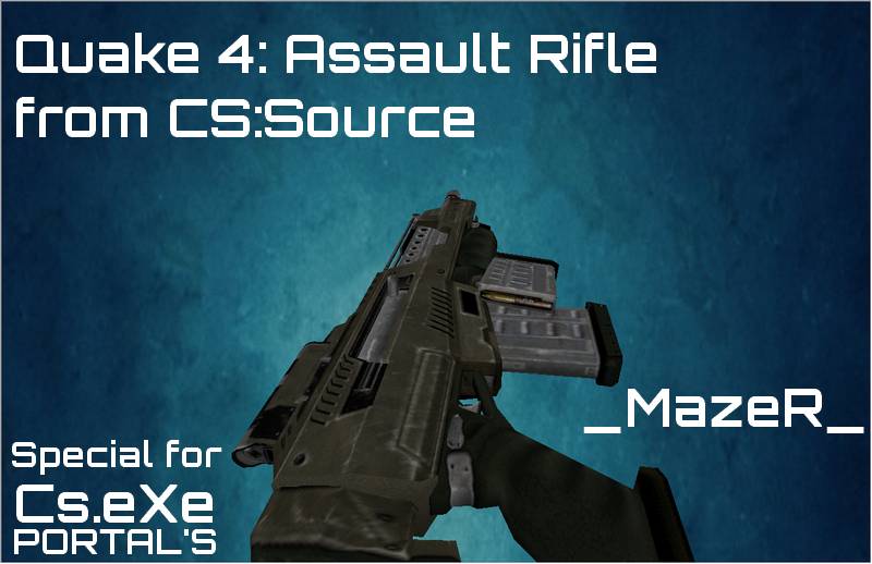 Quake 4: Assault Rifle from CS:Source