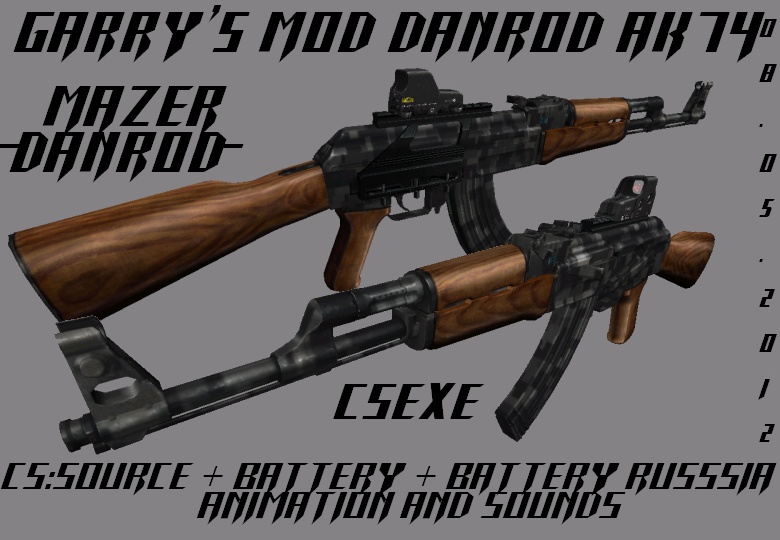 DanRod AK74 from Garry's Mod 9 [Mixed Hands]